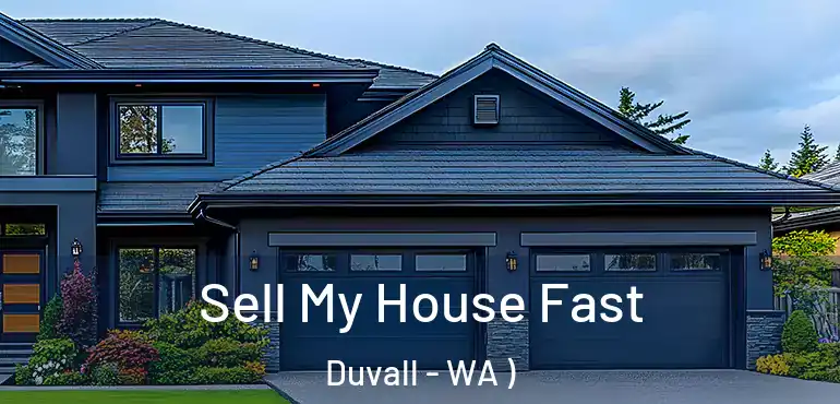  Sell My House Fast Duvall - WA )