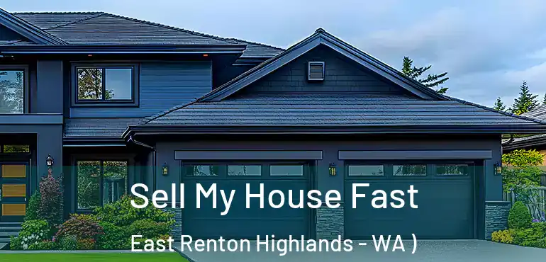  Sell My House Fast East Renton Highlands - WA )