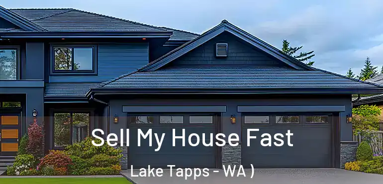  Sell My House Fast Lake Tapps - WA )