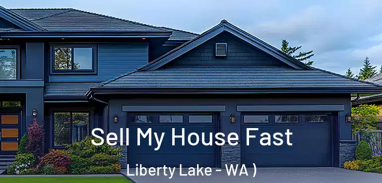  Sell My House Fast Liberty Lake - WA )