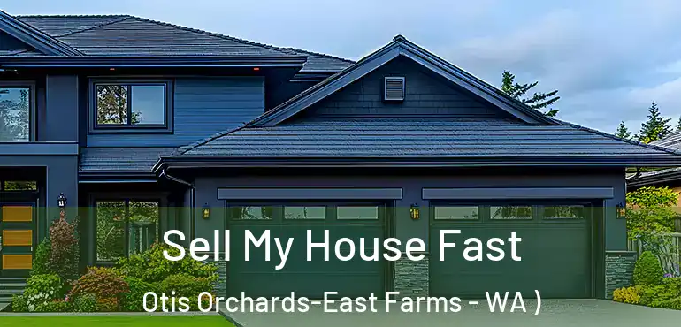  Sell My House Fast Otis Orchards-East Farms - WA )
