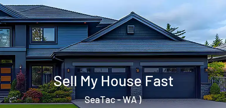  Sell My House Fast SeaTac - WA )