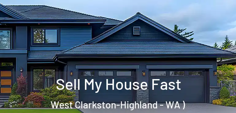  Sell My House Fast West Clarkston-Highland - WA )