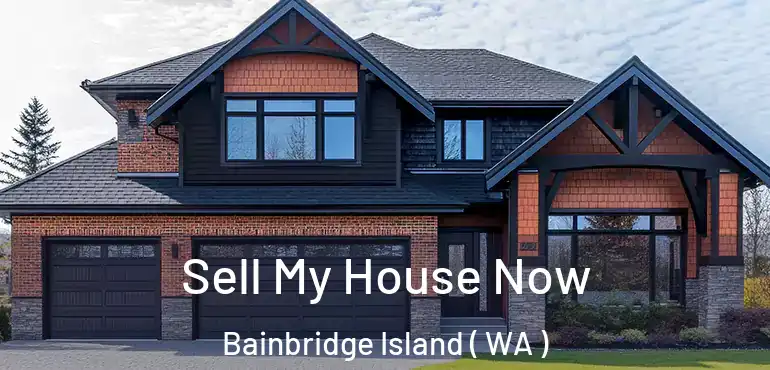  Sell My House Now Bainbridge Island ( WA )