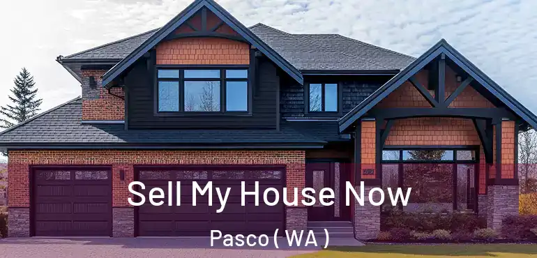  Sell My House Now Pasco ( WA )