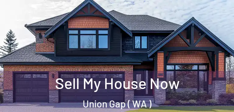  Sell My House Now Union Gap ( WA )
