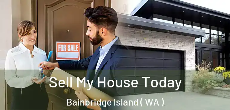  Sell My House Today Bainbridge Island ( WA )