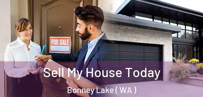  Sell My House Today Bonney Lake ( WA )