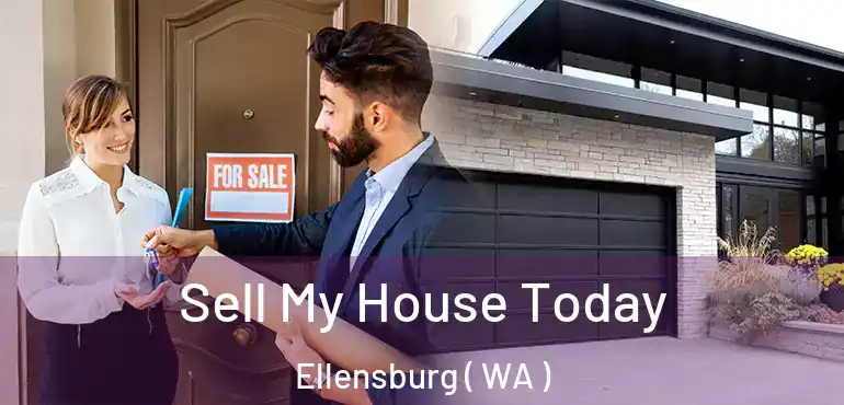  Sell My House Today Ellensburg ( WA )