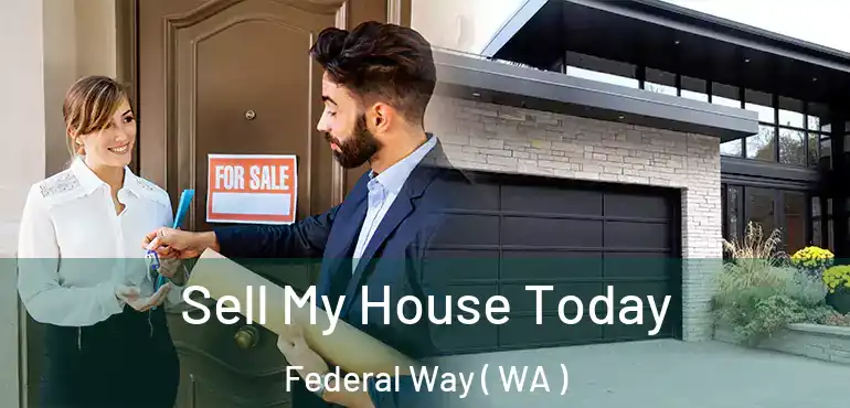  Sell My House Today Federal Way ( WA )