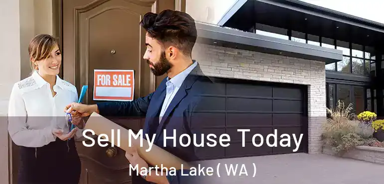  Sell My House Today Martha Lake ( WA )