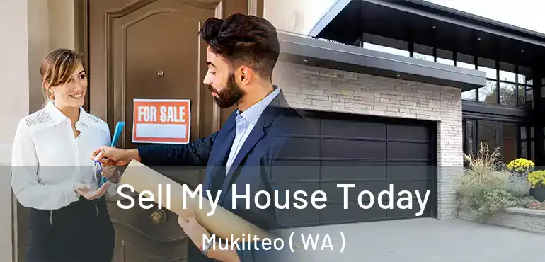  Sell My House Today Mukilteo ( WA )
