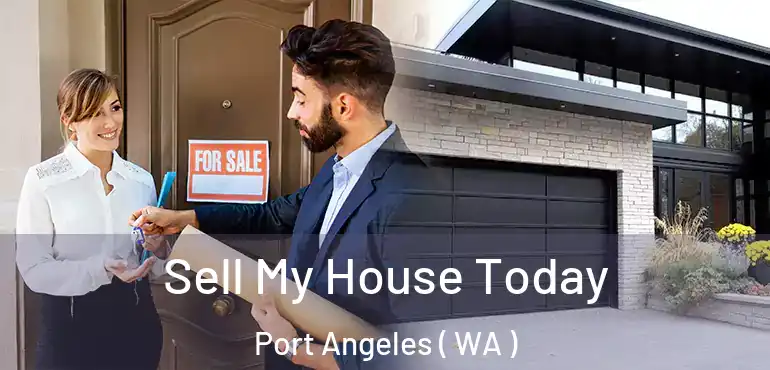 Sell My House Today Port Angeles ( WA )