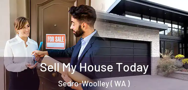  Sell My House Today Sedro-Woolley ( WA )