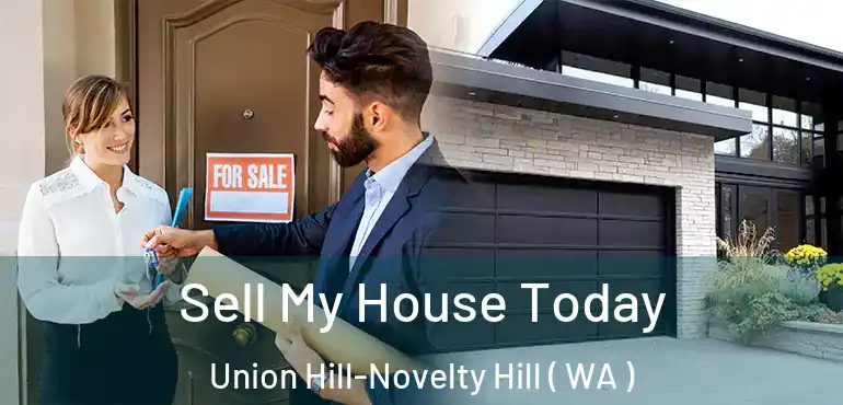  Sell My House Today Union Hill-Novelty Hill ( WA )