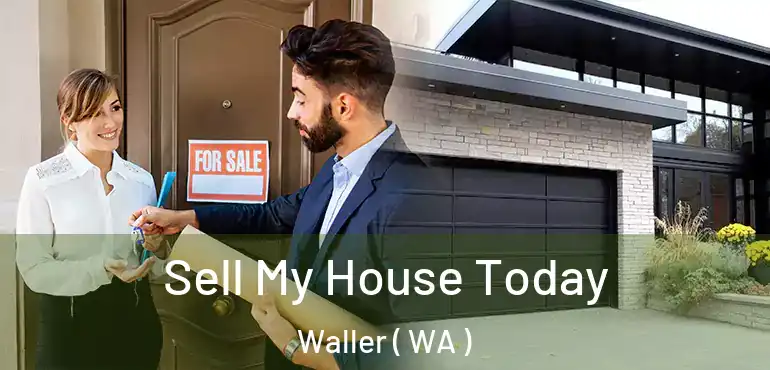  Sell My House Today Waller ( WA )