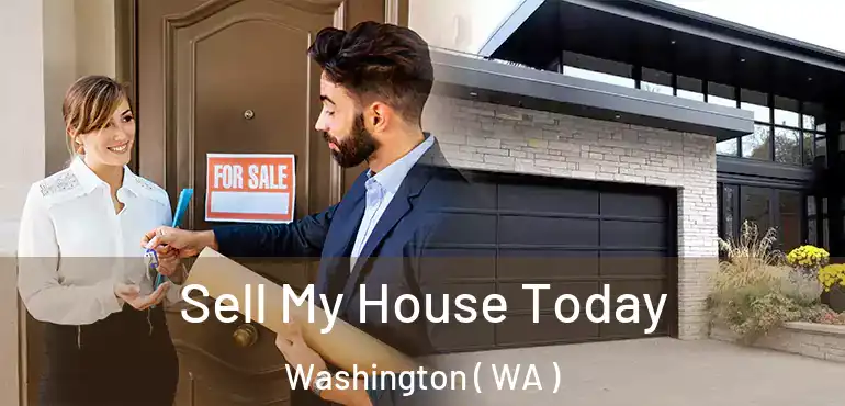  Sell My House Today Washington ( WA )