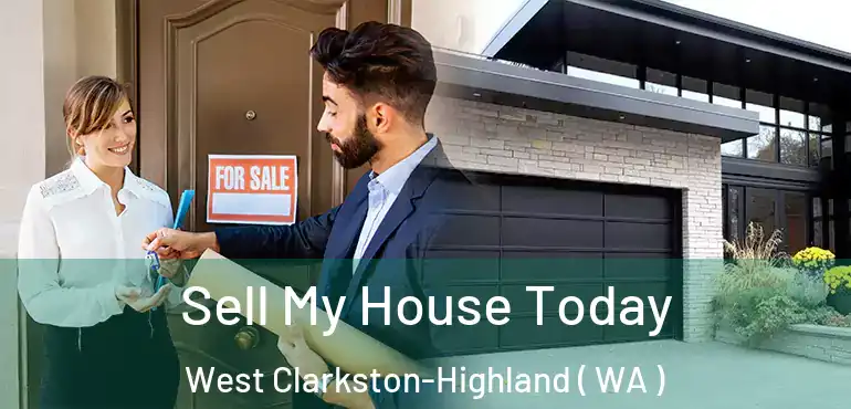 Sell My House Today West Clarkston-Highland ( WA )