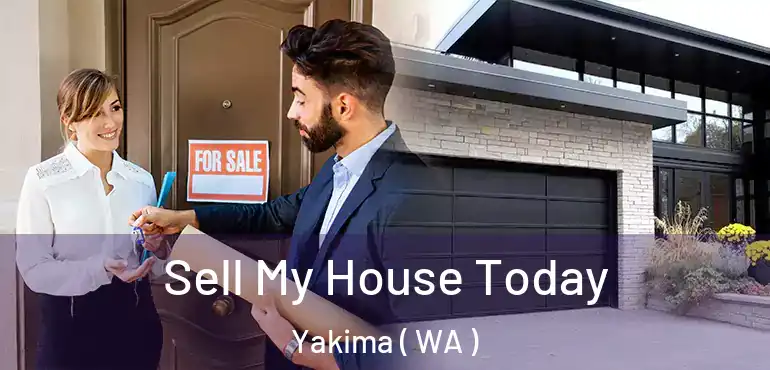  Sell My House Today Yakima ( WA )