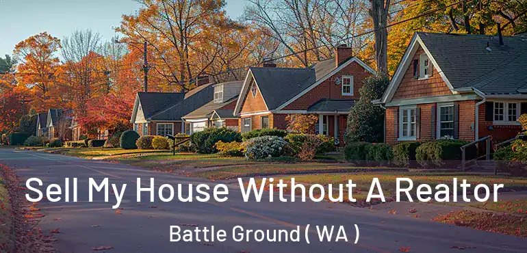  Sell My House Without A Realtor Battle Ground ( WA )