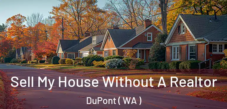  Sell My House Without A Realtor DuPont ( WA )