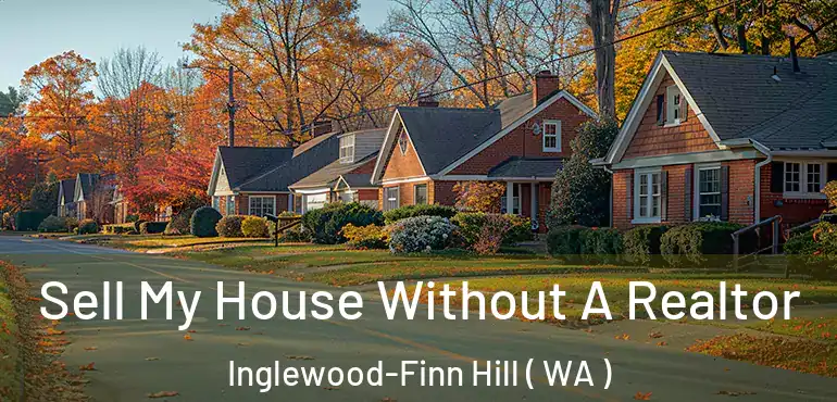  Sell My House Without A Realtor Inglewood-Finn Hill ( WA )