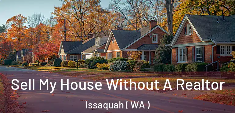  Sell My House Without A Realtor Issaquah ( WA )