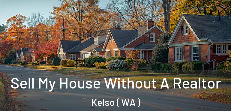  Sell My House Without A Realtor Kelso ( WA )