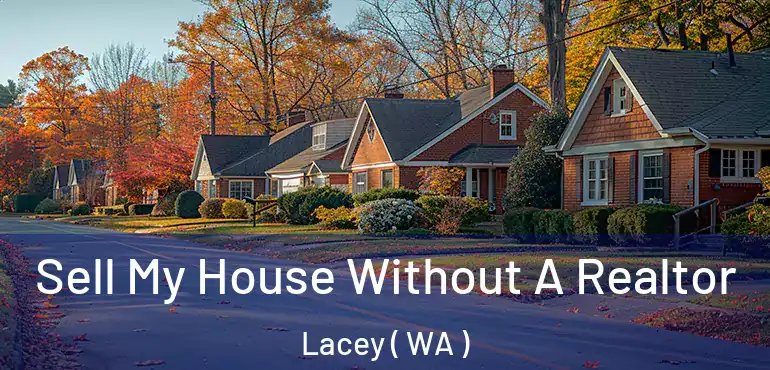 Sell My House Without A Realtor Lacey ( WA )