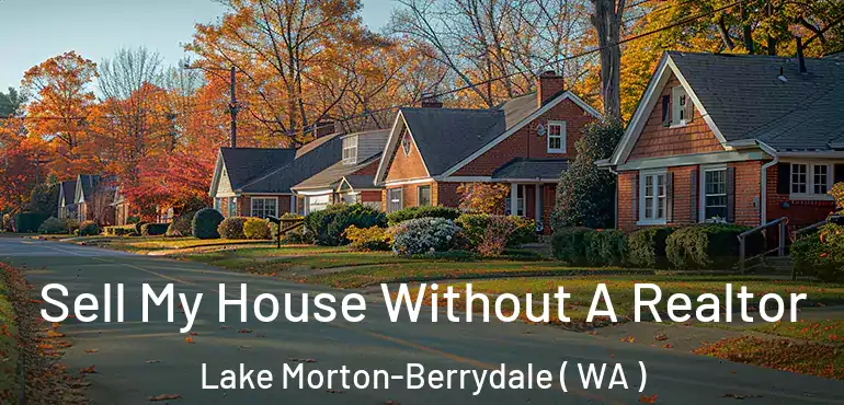  Sell My House Without A Realtor Lake Morton-Berrydale ( WA )
