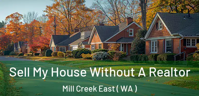  Sell My House Without A Realtor Mill Creek East ( WA )