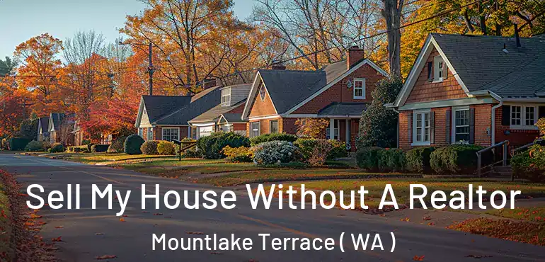  Sell My House Without A Realtor Mountlake Terrace ( WA )