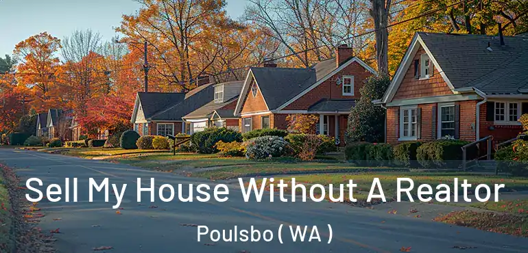  Sell My House Without A Realtor Poulsbo ( WA )
