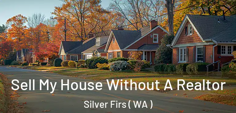  Sell My House Without A Realtor Silver Firs ( WA )