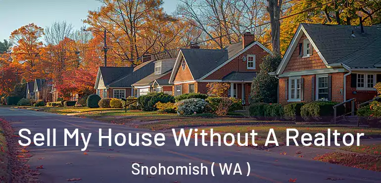 Sell My House Without A Realtor Snohomish ( WA )