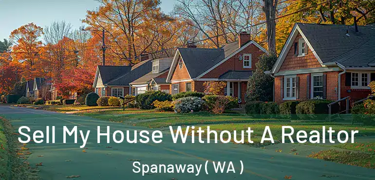  Sell My House Without A Realtor Spanaway ( WA )