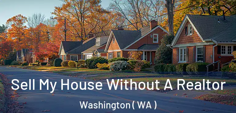  Sell My House Without A Realtor Washington ( WA )
