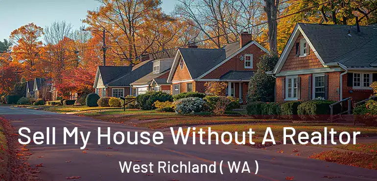  Sell My House Without A Realtor West Richland ( WA )
