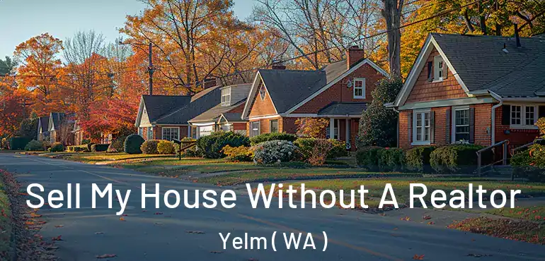  Sell My House Without A Realtor Yelm ( WA )