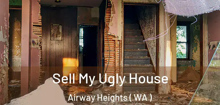  Sell My Ugly House Airway Heights ( WA )