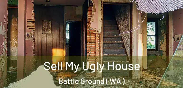  Sell My Ugly House Battle Ground ( WA )
