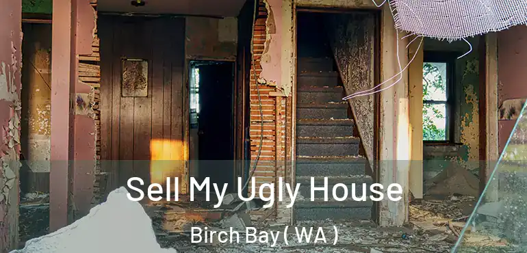  Sell My Ugly House Birch Bay ( WA )