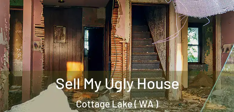  Sell My Ugly House Cottage Lake ( WA )