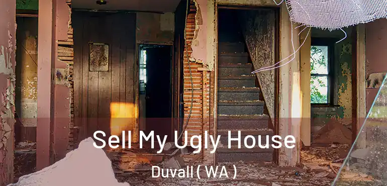  Sell My Ugly House Duvall ( WA )