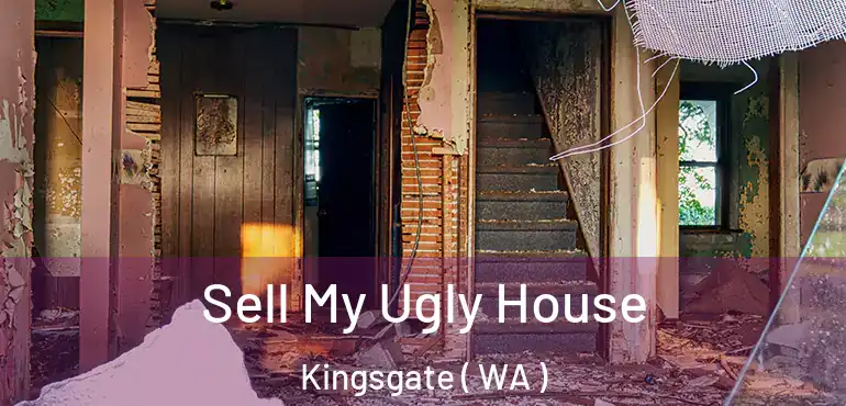 Sell My Ugly House Kingsgate ( WA )