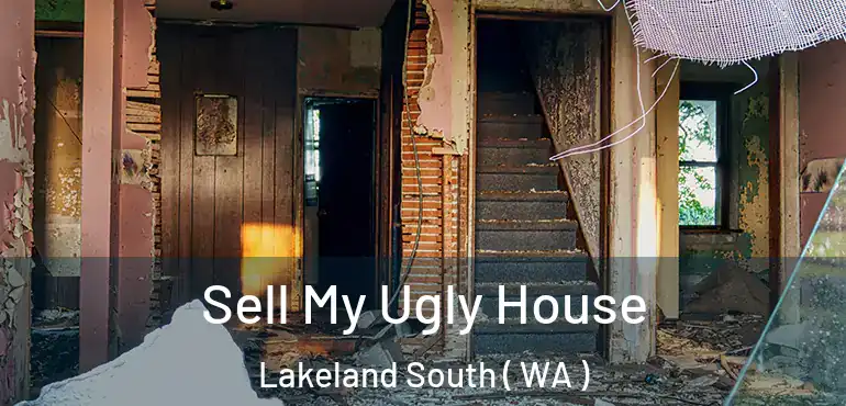  Sell My Ugly House Lakeland South ( WA )