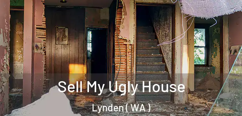 Sell My Ugly House Lynden ( WA )
