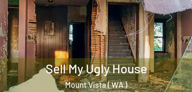  Sell My Ugly House Mount Vista ( WA )