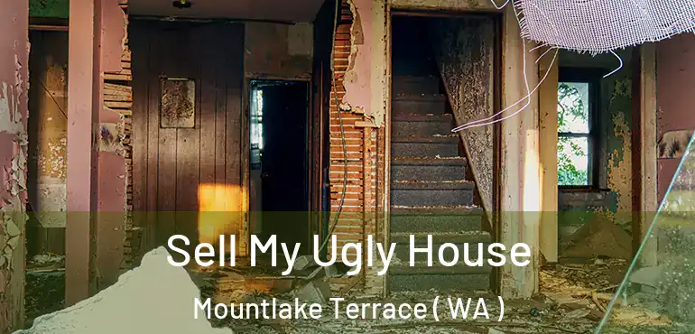  Sell My Ugly House Mountlake Terrace ( WA )