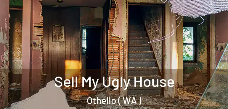 Sell My Ugly House Othello ( WA )